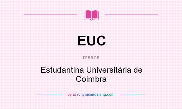 What does EUC mean? It stands for Estudantina Universitária de Coimbra