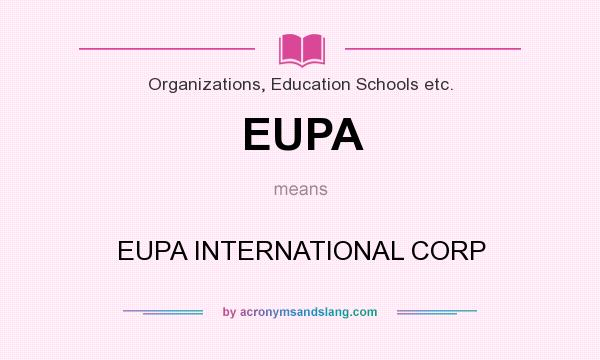 What does EUPA mean? It stands for EUPA INTERNATIONAL CORP