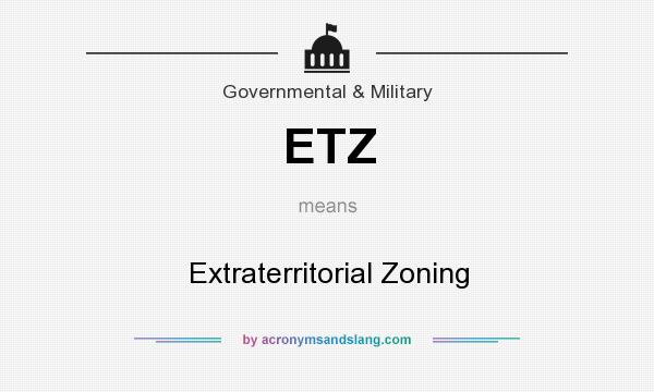 What does ETZ mean? It stands for Extraterritorial Zoning