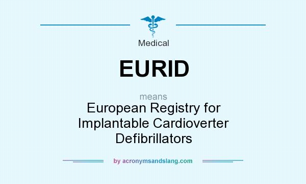 What does EURID mean? It stands for European Registry for Implantable Cardioverter Defibrillators