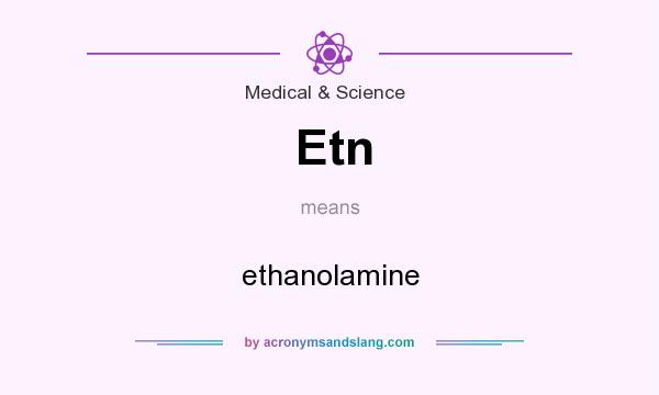 What does Etn mean? It stands for ethanolamine