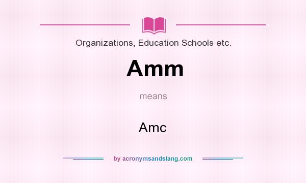 What does Amm mean? It stands for Amc