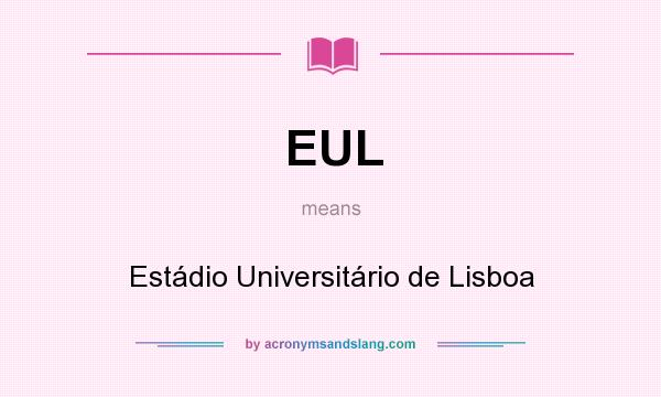 What does EUL mean? It stands for Estádio Universitário de Lisboa