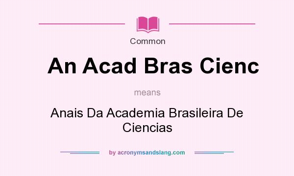What does An Acad Bras Cienc mean? It stands for Anais Da Academia Brasileira De Ciencias