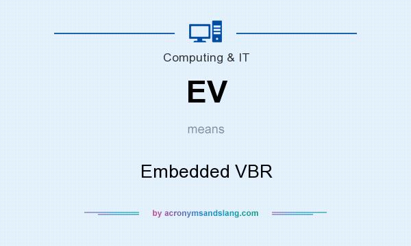 What does EV mean? It stands for Embedded VBR