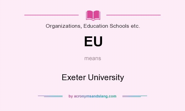 What does EU mean? It stands for Exeter University