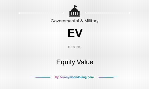 What does EV mean? It stands for Equity Value