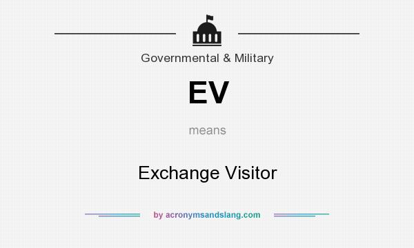 What does EV mean? It stands for Exchange Visitor