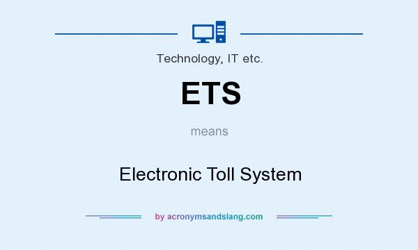 What does ETS mean? It stands for Electronic Toll System
