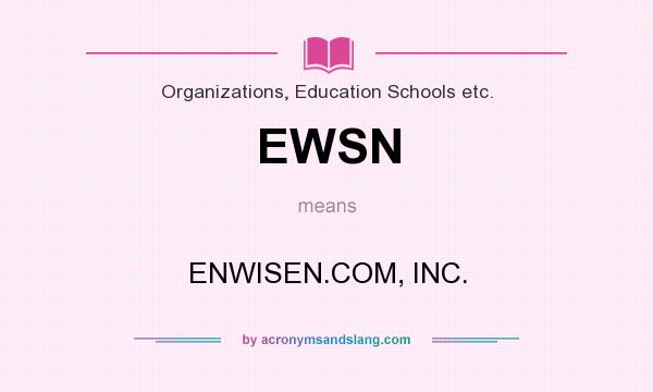 What does EWSN mean? It stands for ENWISEN.COM, INC.