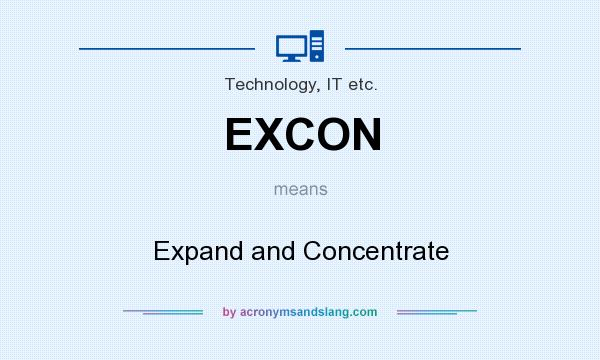 What does EXCON mean? It stands for Expand and Concentrate