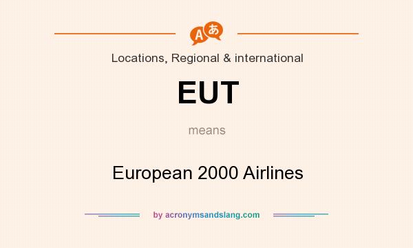 What does EUT mean? It stands for European 2000 Airlines