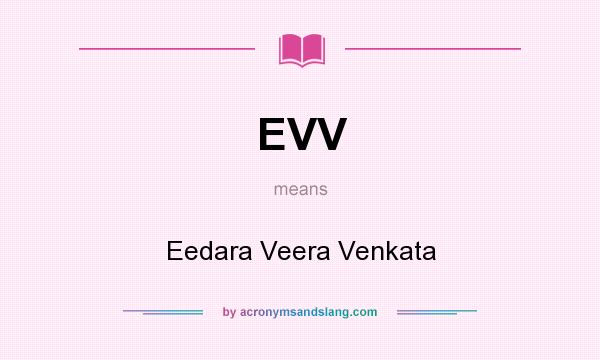 What does EVV mean? It stands for Eedara Veera Venkata