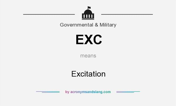 What does EXC mean? It stands for Excitation