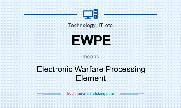 What does EWPE mean? It stands for Electronic Warfare Processing Element