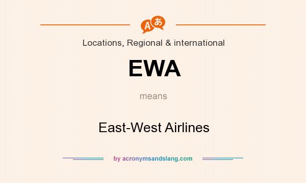 What does EWA mean? It stands for East-West Airlines