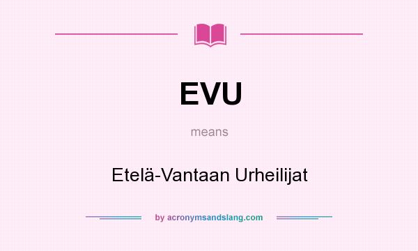 What does EVU mean? It stands for Etelä-Vantaan Urheilijat