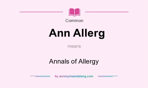 What does Ann Allerg mean? It stands for Annals of Allergy