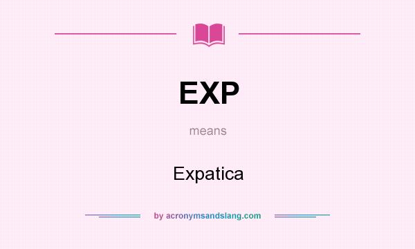 What does EXP mean? It stands for Expatica