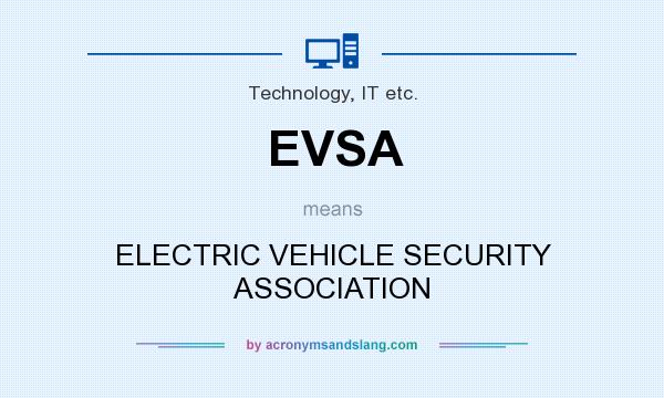 What does EVSA mean? It stands for ELECTRIC VEHICLE SECURITY ASSOCIATION
