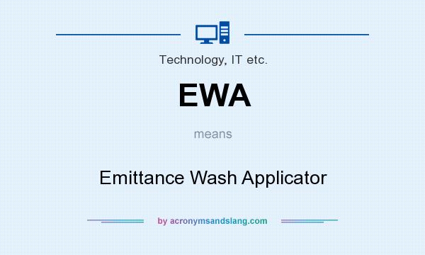 What does EWA mean? It stands for Emittance Wash Applicator