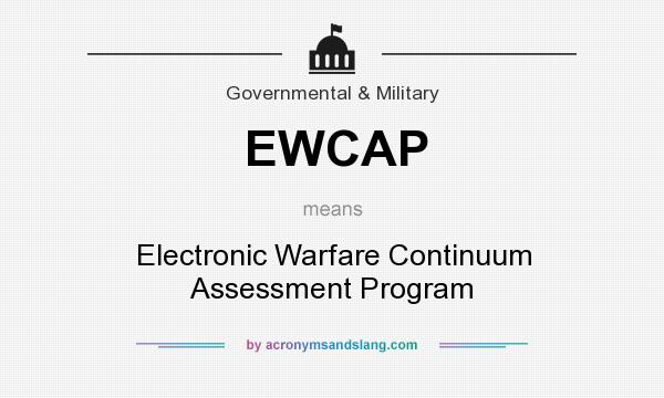 What does EWCAP mean? It stands for Electronic Warfare Continuum Assessment Program