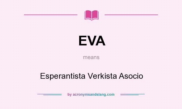 What does EVA mean? It stands for Esperantista Verkista Asocio