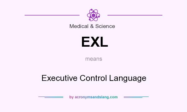 What does EXL mean? It stands for Executive Control Language