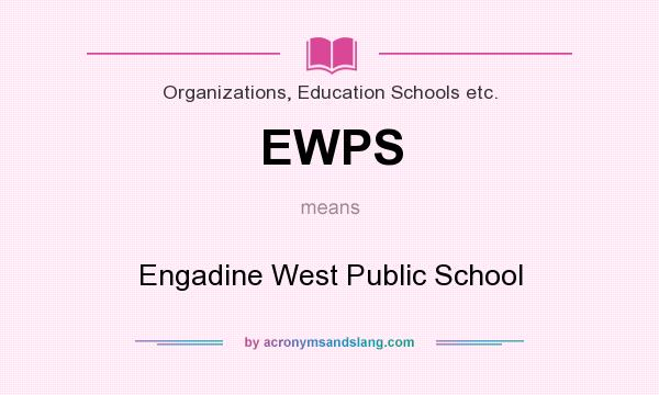 What does EWPS mean? It stands for Engadine West Public School