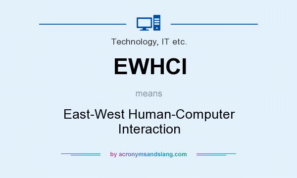 What does EWHCI mean? It stands for East-West Human-Computer Interaction