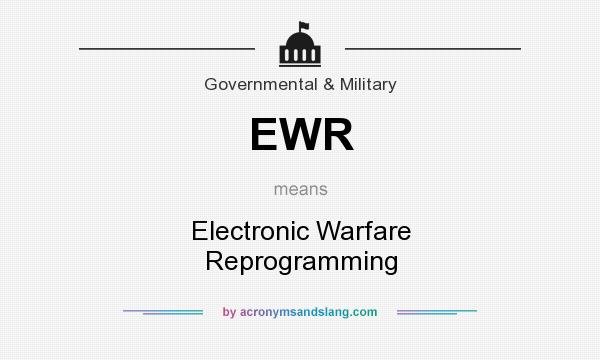 What does EWR mean? It stands for Electronic Warfare Reprogramming