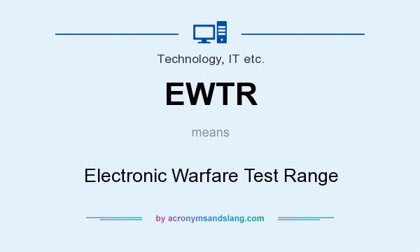 What does EWTR mean? It stands for Electronic Warfare Test Range
