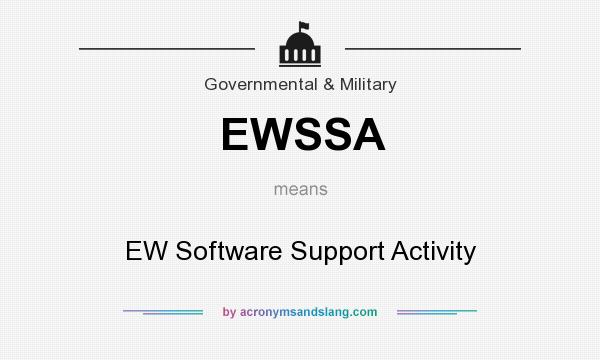 What does EWSSA mean? It stands for EW Software Support Activity