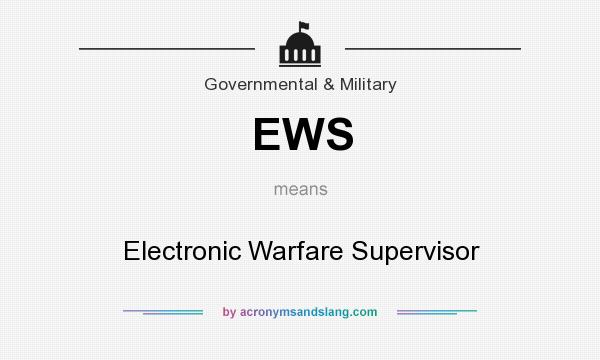 What does EWS mean? It stands for Electronic Warfare Supervisor