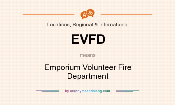 What does EVFD mean? It stands for Emporium Volunteer Fire Department