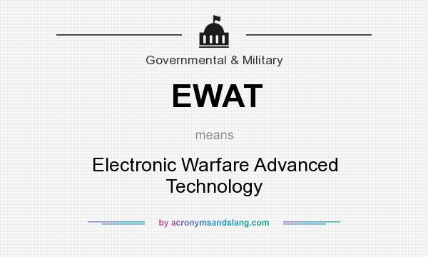 What does EWAT mean? It stands for Electronic Warfare Advanced Technology