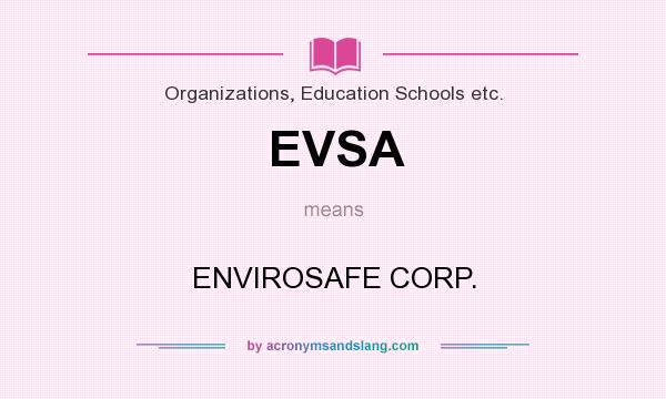 What does EVSA mean? It stands for ENVIROSAFE CORP.