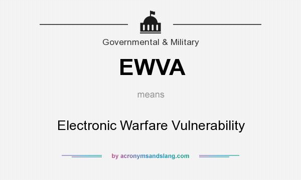What does EWVA mean? It stands for Electronic Warfare Vulnerability