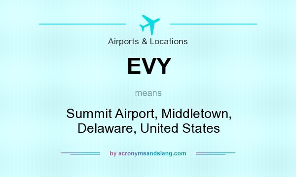 What does EVY mean? It stands for Summit Airport, Middletown, Delaware, United States