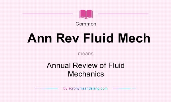 What does Ann Rev Fluid Mech mean? It stands for Annual Review of Fluid Mechanics