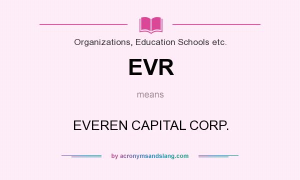 What does EVR mean? It stands for EVEREN CAPITAL CORP.