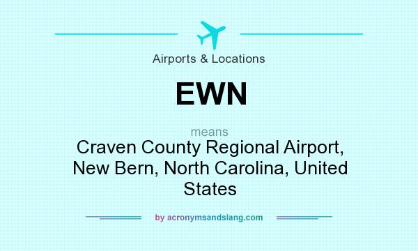 What does EWN mean? It stands for Craven County Regional Airport, New Bern, North Carolina, United States