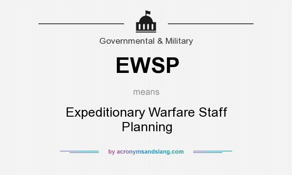 What does EWSP mean? It stands for Expeditionary Warfare Staff Planning