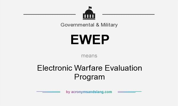 What does EWEP mean? It stands for Electronic Warfare Evaluation Program