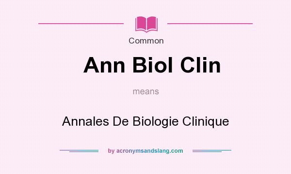 What does Ann Biol Clin mean? It stands for Annales De Biologie Clinique