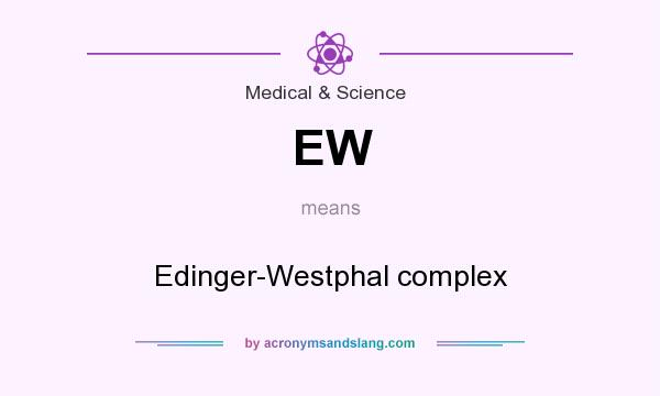 What does EW mean? It stands for Edinger-Westphal complex