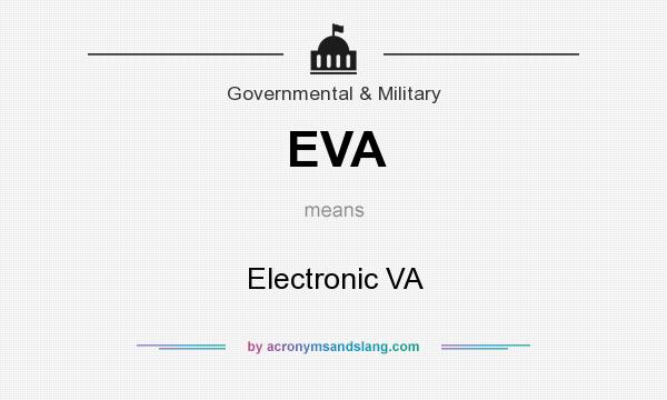 What does EVA mean? It stands for Electronic VA
