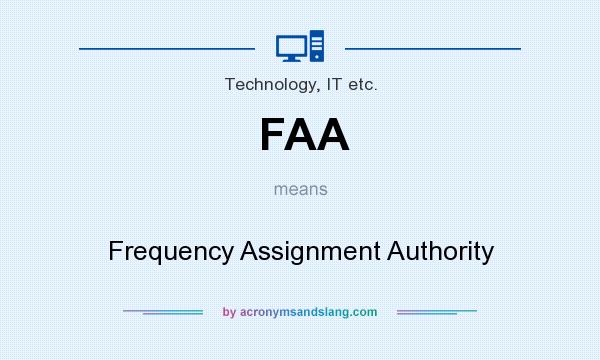 What does FAA mean? It stands for Frequency Assignment Authority