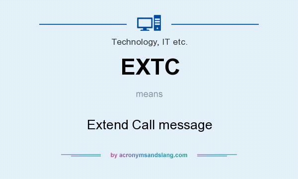 What does EXTC mean? It stands for Extend Call message
