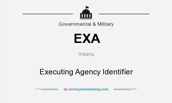 What does EXA mean? It stands for Executing Agency Identifier